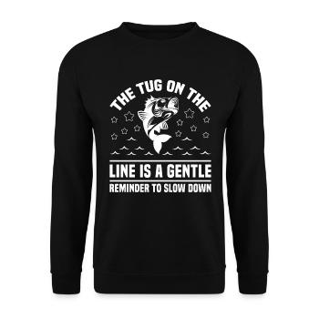 The Tug On The Line Is A Gentle Reminder To Slow D - Unisex Sweatshirt - black - Front - Alina (178cm) & Michal (187cm)