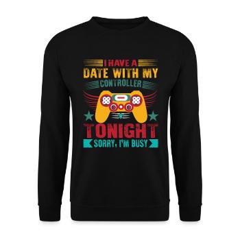 Ich habe heute Abend ein Date mit meinem Controller... Tut mir leid, ich - Unisex Pullover - Schwarz - Vorne - Alina (178cm) & Michal (187cm)