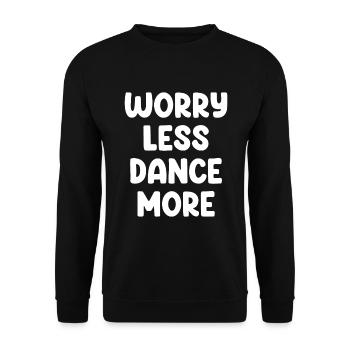 Worry Less Dance More - Unisex Sweatshirt - black - Front - Alina (178cm) & Michal (187cm)
