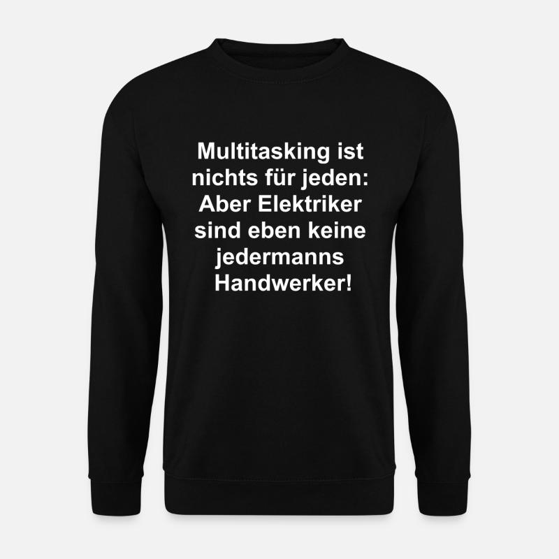 Electrician Multitasking Gift - Unisex Sweatshirt - black