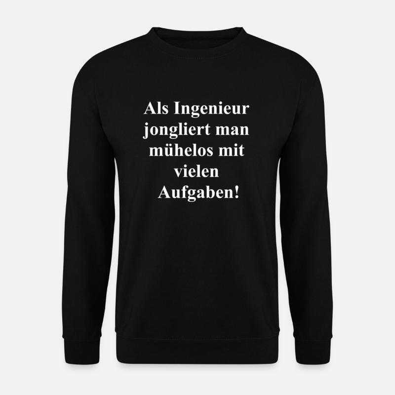 Für den multitasking-begeisterten Ingenieur - Unisex Pullover - Schwarz