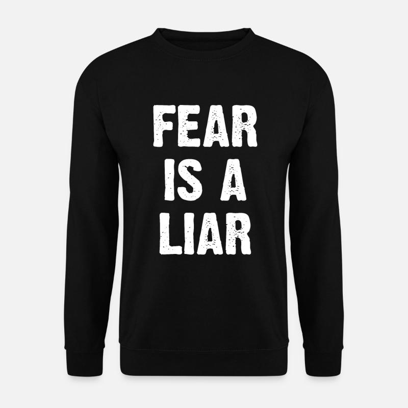 Fear Is A Liar - Unisex Pullover - Schwarz