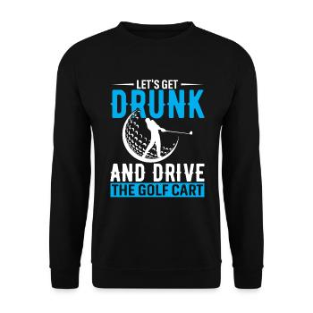 Lass uns betrinken und den Golfwagen fahren - Unisex Pullover - Schwarz - Vorne - Alina (178cm) & Michal (187cm)
