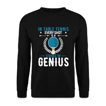Au tennis de table, chaque coup est un coup de génie. - Sweat-shirt Unisexe - noir - Devant - Alina (178cm) & Michal (187cm)