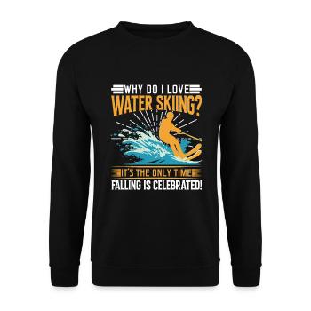 Why do I love water skiing? It’s the only time fal - Unisex Sweatshirt - black - Front - Alina (178cm) & Michal (187cm)