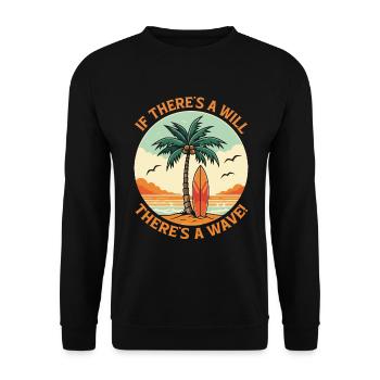 Wenn es einen Willen gibt, gibt es eine Welle! - Unisex Pullover - Schwarz - Vorne - Alina (178cm) & Michal (187cm)