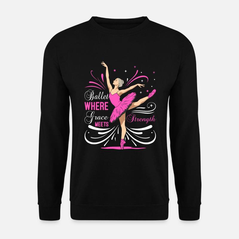 Ballet: where grace meets strength - Unisex Sweatshirt - black