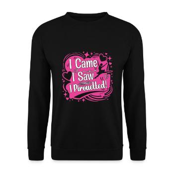 Ich kam, ich sah, ich drehte Pirouetten! - Unisex Pullover - Schwarz - Vorne - Alina (178cm) & Michal (187cm)