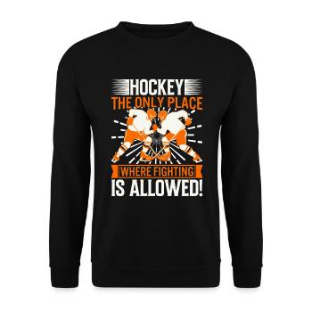 Hockey : Le seul endroit où les bagarres sont autorisées ! - Sweat-shirt Unisexe - noir - Devant - Alina (178cm) & Michal (187cm)