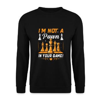 Ich bin keine Schachfigur in deinem Spiel! - Unisex Pullover - Schwarz - Vorne - Alina (178cm) & Michal (187cm)