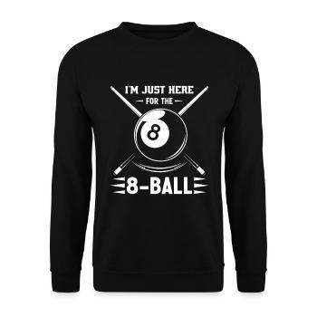 Je suis juste ici pour la boule 8. - Sweat-shirt Unisexe - noir - Devant - Alina (178cm) & Michal (187cm)