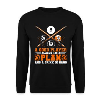 A good player always has a plan – and a drink in h - Unisex Sweatshirt - black - Front - Alina (178cm) & Michal (187cm)