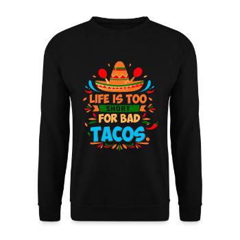 Das Leben ist zu kurz für schlechte Tacos. - Unisex Pullover - Schwarz - Vorne - Alina (178cm) & Michal (187cm)