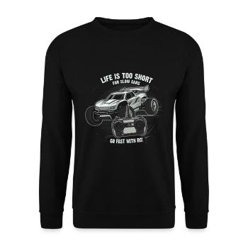 Life is too short for slow cars; go fast with RC! - Unisex Sweatshirt - black - Front - Alina (178cm) & Michal (187cm)