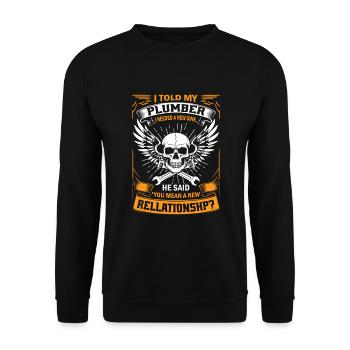 I told my plumber I needed a new sink. He said, 'Y - Unisex Sweatshirt - black - Front - Alina (178cm) & Michal (187cm)
