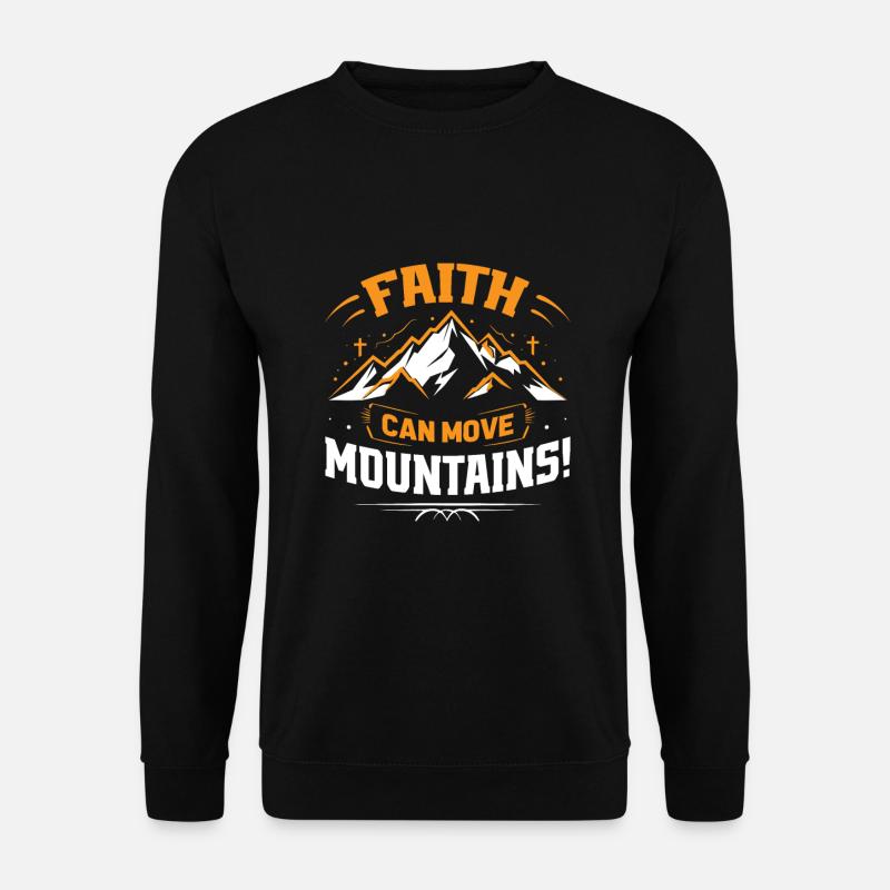 Faith can move mountains! - Unisex Sweatshirt - black