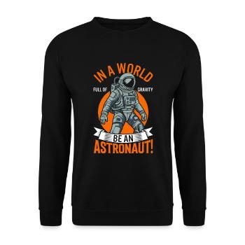 Dans un monde empreint de gravité, soyez astronaute ! - Sweat-shirt Unisexe - noir - Devant - Alina (178cm) & Michal (187cm)