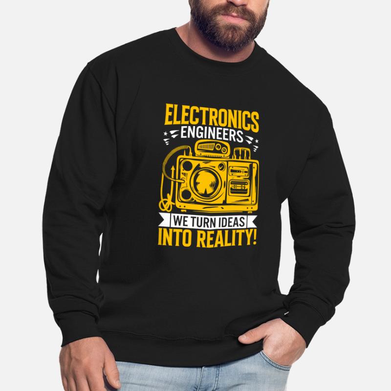 Electronics engineers: We turn ideas into reality! Unisex Sweatshirt