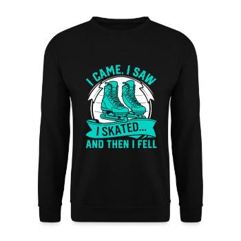 I came, I saw, I skated… and then I fell. - Unisex Sweatshirt - black - Front - Alina (178cm) & Michal (187cm)