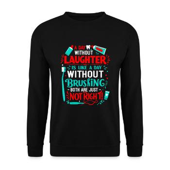 A day without laughter is like a day without brush - Unisex Sweatshirt - black - Front - Alina (178cm) & Michal (187cm)