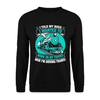 Ich sagte meinem Chef, dass ich an meiner Spur arbeiten wollte - Unisex Pullover - Schwarz - Vorne - Alina (178cm) & Michal (187cm)