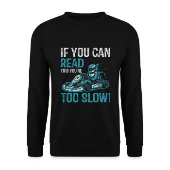 If you can read this, you're too slow! - Unisex Sweatshirt - black - Front - Alina (178cm) & Michal (187cm)