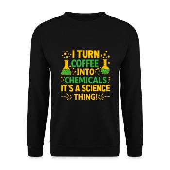 I turn coffee into chemicals – it’s a science thin - Unisex Sweatshirt - black - Front - Alina (178cm) & Michal (187cm)