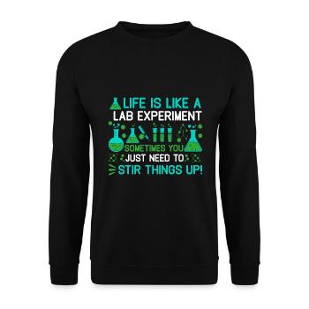 Life is like a lab experiment: sometimes you just - Unisex Sweatshirt - black - Front - Alina (178cm) & Michal (187cm)