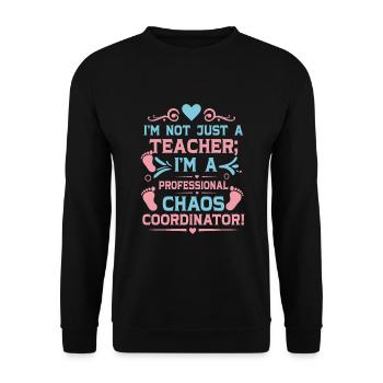 Je ne suis pas seulement un enseignant ; Je suis un professionnel du chaos c - Sweat-shirt Unisexe - noir - Devant - Alina (178cm) & Michal (187cm)