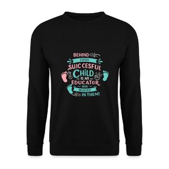 Derrière chaque enfant qui réussit se trouve un éducateur qui b - Sweat-shirt Unisexe - noir - Devant - Alina (178cm) & Michal (187cm)