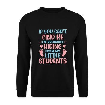 If you can’t find me, I’m probably hiding from my - Unisex Sweatshirt - black - Front - Alina (178cm) & Michal (187cm)
