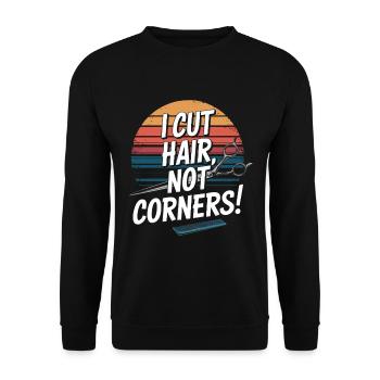Je coupe les cheveux, pas les coins ! - Sweat-shirt Unisexe - noir - Devant - Alina (178cm) & Michal (187cm)