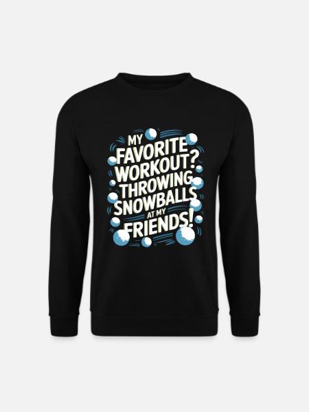 Mein Lieblingstraining? Schneebälle auf meine Pommes werfen - Unisex Pullover - Schwarz