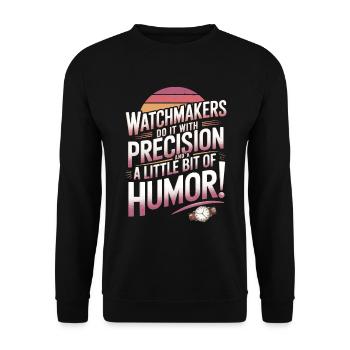 Watchmakers do it with precision and a little bit - Unisex Sweatshirt - black - Front - Alina (178cm) & Michal (187cm)