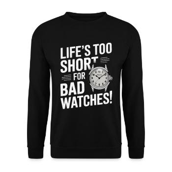 La vie est trop courte pour les mauvaises montres ! - Sweat-shirt Unisexe - noir - Devant - Alina (178cm) & Michal (187cm)
