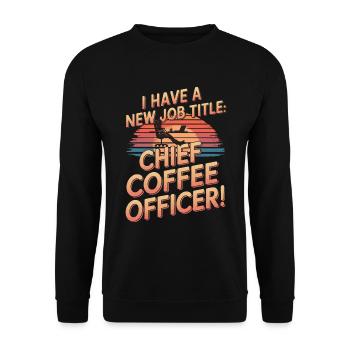 I have a new job title: Chief Coffee Officer! - Unisex Sweatshirt - black - Front - Alina (178cm) & Michal (187cm)