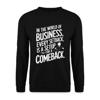 In the world of business, every setback is a setup - Unisex Sweatshirt - black - Front - Alina (178cm) & Michal (187cm)