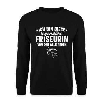 Legendaere Friseurin von der alle reden - Unisex Pullover - Schwarz - Vorne - Alina (178cm) & Michal (187cm)