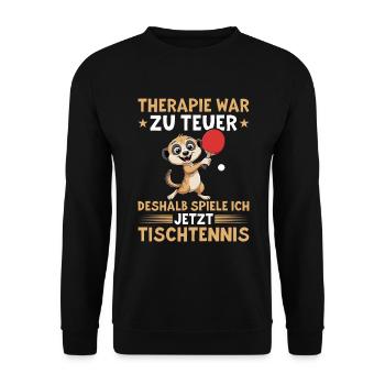 Therapie war zu teuer - Lustiges Tischtennis - Unisex Pullover - Schwarz - Vorne - Alina (178cm) & Michal (187cm)