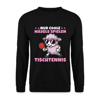 Nur coole Mädels spielen Tischtennis - Unisex Pullover - Schwarz - Vorne - Alina (178cm) & Michal (187cm)