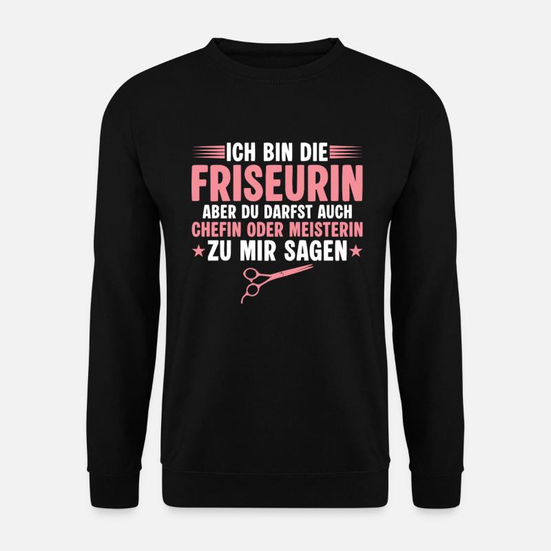 Friseurin aber du darfst auch Chefin sagen - Unisex Pullover - Schwarz