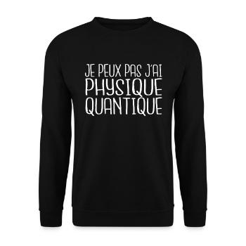 Je peux pas j'ai physique quantique - Sweat-shirt Unisexe - noir - Devant - Alina (178cm) & Michal (187cm)