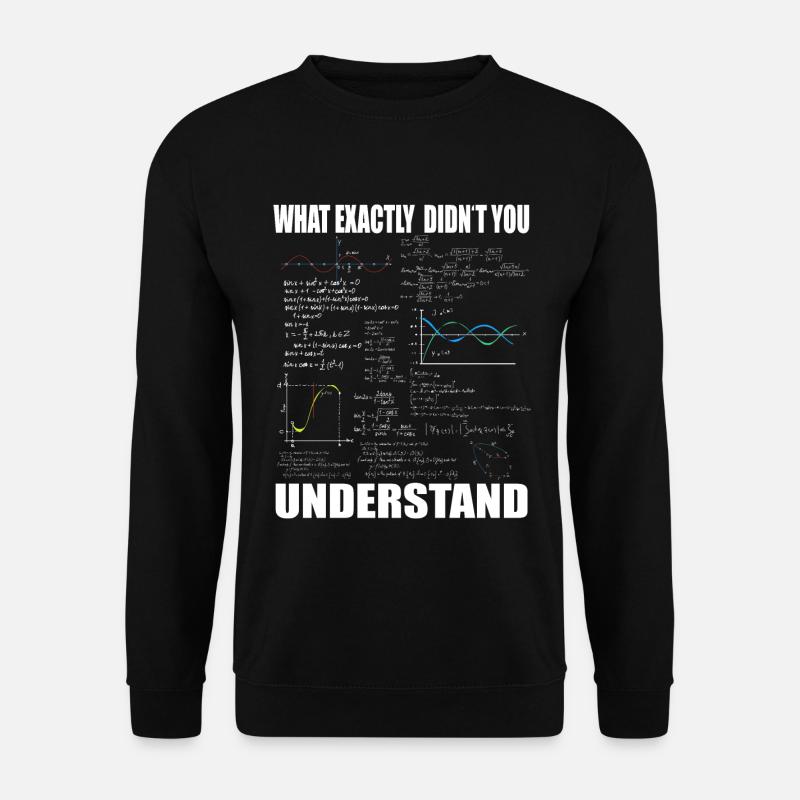Cadeau de mathématicien drôle de citation de maths - Sweat-shirt Unisexe - noir