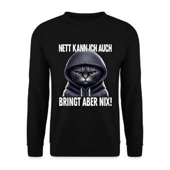 Spruch Katze Geschenk - Nett kann ich auch bringt - Unisex Pullover - Schwarz - Vorne - Alina (178cm) & Michal (187cm)