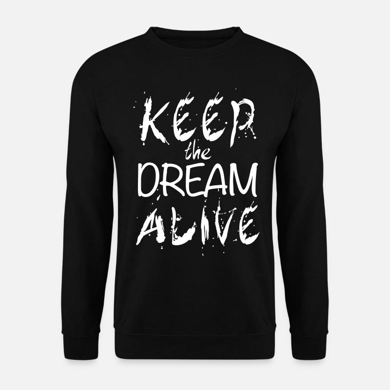 129 Keep the Dream Alive - Unisex Sweatshirt - black