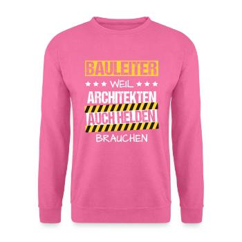 Bauleiter Held Bau Baustelle Architekt Beruf - Unisex Pullover - Pink - Vorne