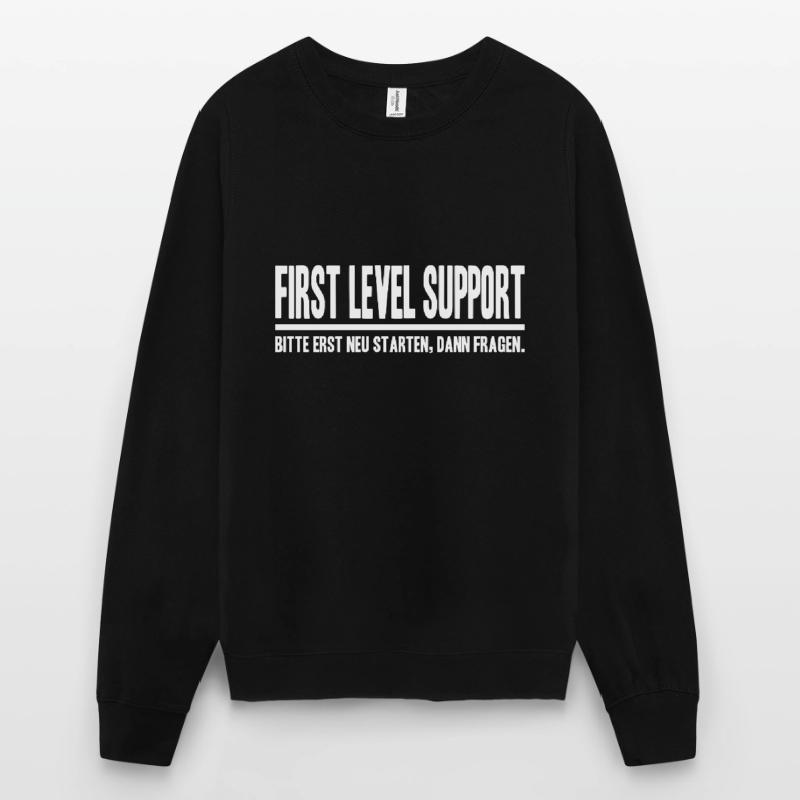 First Level Support Please restart IT IT first Unisex Sweatshirt