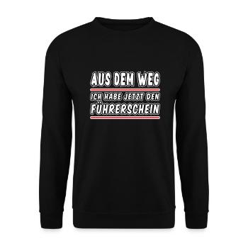 Aus dem Weg Ich habe jetzt den Führerschein Auto - Unisex Pullover - Schwarz - Vorne - Alina (178cm) & Michal (187cm)