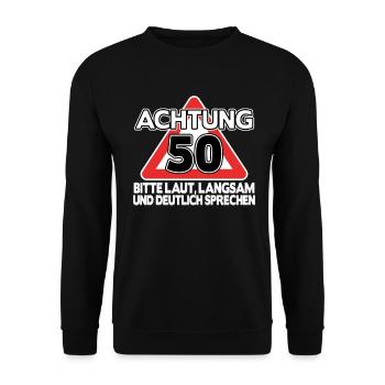 Geschenk 50. Geburtstag 50 Jahre lustig Spruch - Unisex Pullover - Schwarz - Vorne - Alina (178cm) & Michal (187cm)