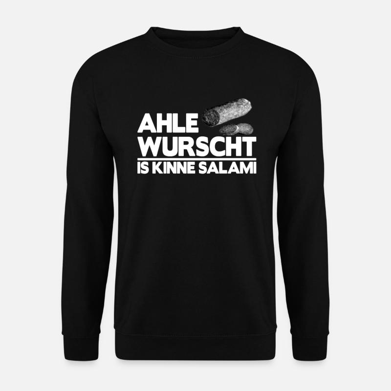 Ahle Wurscht Wurst is kinne Salami Spruch lustig - Unisex Pullover - Schwarz